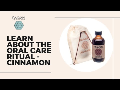 Cinnamon Oral Care Ritual | Ayurvedic Oil Pulling & Tongue Cleaning